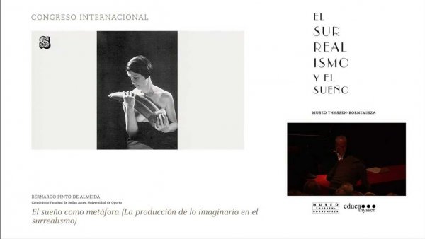 Congreso "El surrealismo y el sueño". Bernardo Pinto Almeida: El sueño como metáfora.