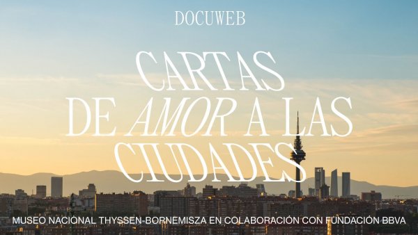 Cartas de amor a las ciudades - Docuweb - programas publicos - educathyssen