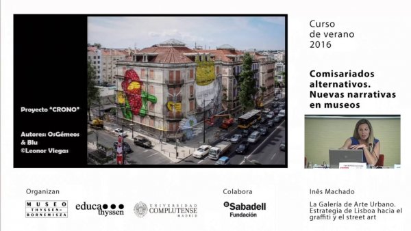 comisariados alternativos- Inés Machado. La Galería de Arte Urbano - educadores - centro de estudios - educathyssen