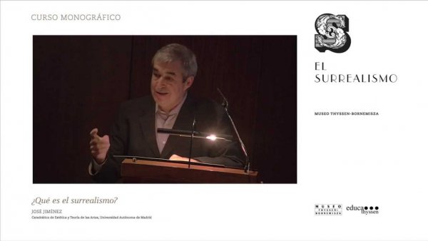Curso "El surrealismo". José Jiménez: ¿Qué es el surrealismo?