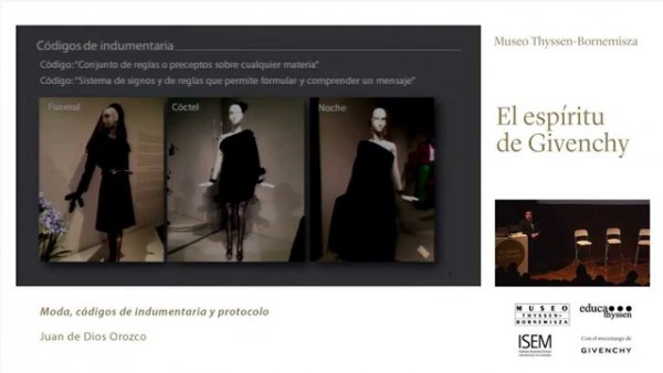 Moda y códigos. Conferencia de Juan de Dios Orozco / "El espíritu de Givenchy".