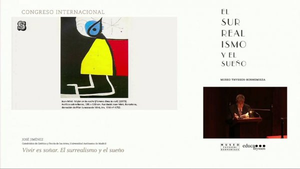 Congreso "El surrealismo y el sueño". José Jiménez: Vivir es soñar. El surrealismo y el sueño.