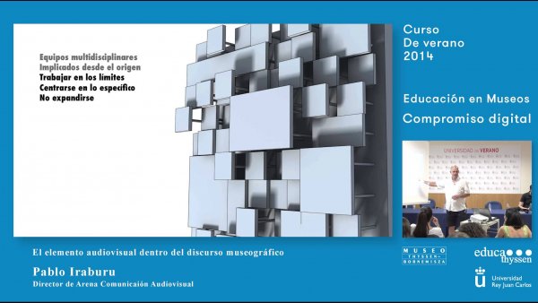 Curso: Educación y museos. Compromiso digital / P. Iraburu: El elemento audiovisual