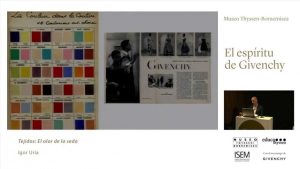 Tejidos: El olor de la seda. Conferencia de Igor Uría / "El espíritu de Givenchy".