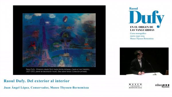 Raoul Dufy. Del exterior al interior / Conferencia de Juan Ángel López Manzanares