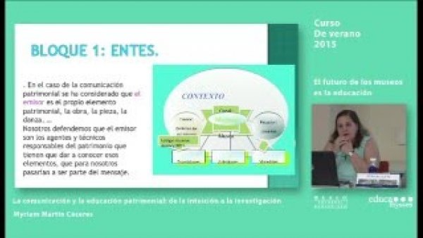 Curso: El futuro de los museos / Myriam Martín: La comunicación y la educación patrimonial