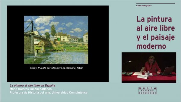 Curso "La pintura al aire libre y el paisaje moderno". Dolores Jiménez-Blanco: La pintura...