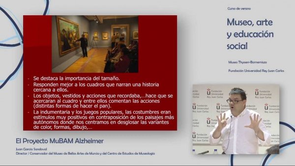 Curso Museo, Arte y Educación Social. J. García Sandoval. El Proyecto MuBAM Alzheimer