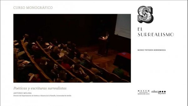 Curso "El surrealismo". Antonio Molina: Poéticas y escrituras surrealistas