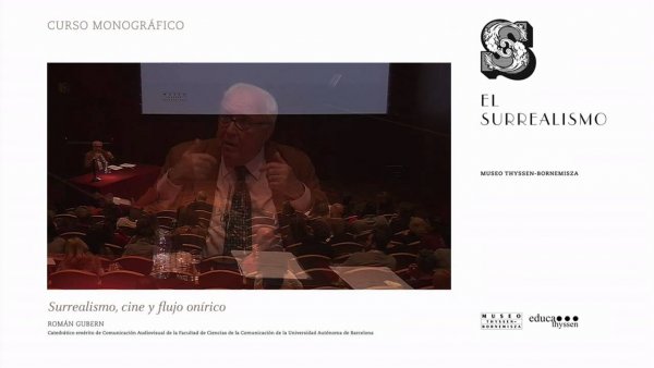 Curso "El surrealismo". Román Gubern: Surrealismo, cine y flujo onírico.