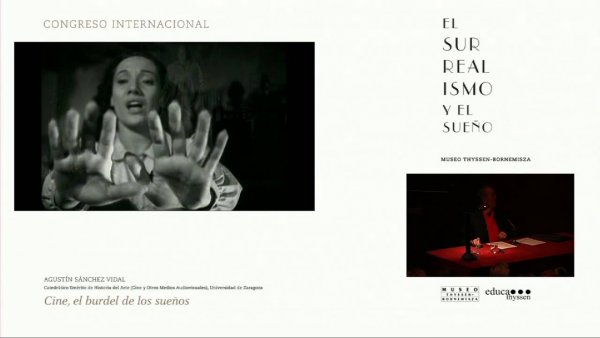 Congreso "El surrealismo y el sueño". Agustín Sánchez Vidal: Cine, el burdel de los sueños.