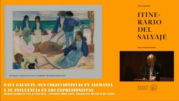 Curso "Itinerario del salvaje". Mario-Andreas von Lüttichau: Paul Gauguin...