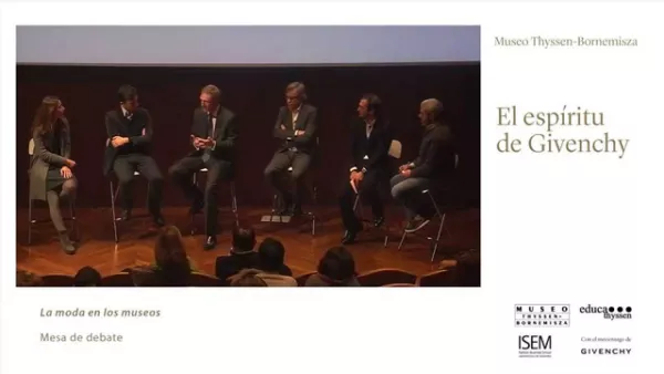 Mesa redonda: La moda en los museos. Modera Eloy Martínez / "El espíritu de Givenchy".