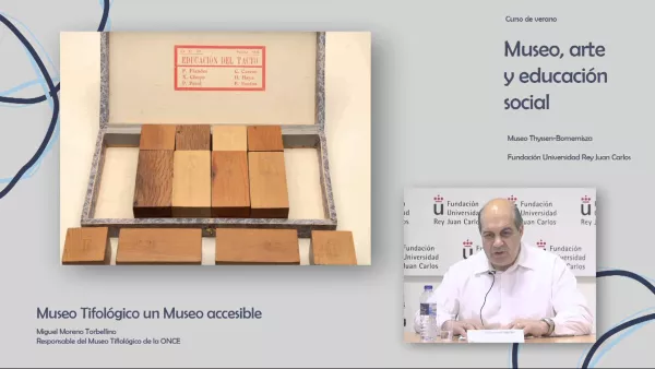 Curso: Museo, Arte y Educación Social. M. Moreno. Museo Tiflológico, un museo accesible...