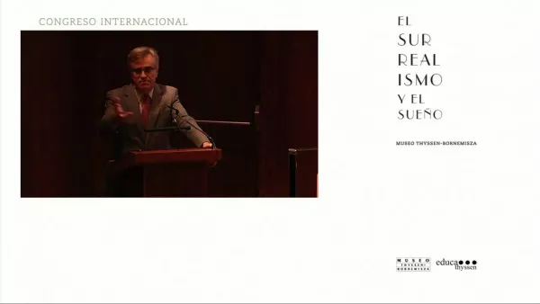 Congreso "El surrealismo y el sueño". Guillermo Solana: Presentación.