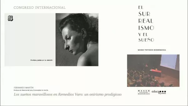 Congreso "El surrealismo y el sueño". Fernando Martín: Los sueños maravillosos en Remedios Varo.