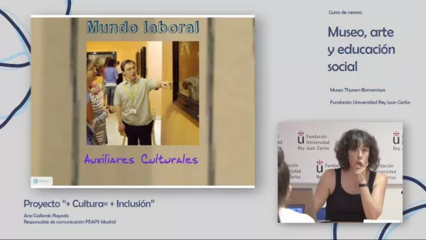 Curso Museo, arte y educación social. Ana Gallardo. Proyecto "+ Cultura= + Inclusión"