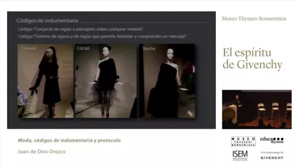 Moda y códigos. Conferencia de Juan de Dios Orozco / "El espíritu de Givenchy".