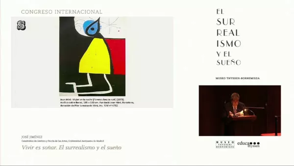 Congreso "El surrealismo y el sueño". José Jiménez: Vivir es soñar. El surrealismo y el sueño.