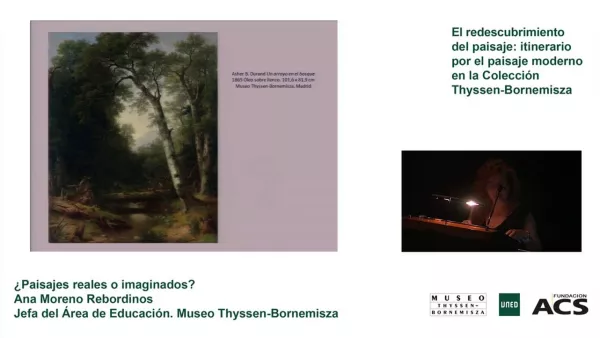 Curso: El redescubrimiento del paisaje. Ana Moreno Rebordinos: ¿Paisajes reales o imaginados?