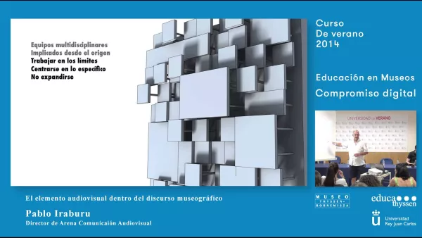 Curso: Educación y museos. Compromiso digital / P. Iraburu: El elemento audiovisual