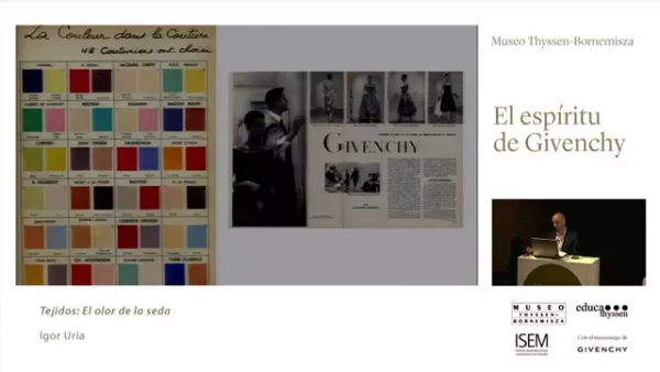 Tejidos: El olor de la seda. Conferencia de Igor Uría / "El espíritu de Givenchy".