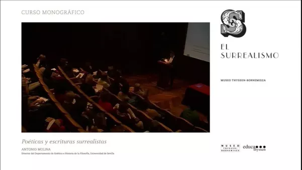 Curso "El surrealismo". Antonio Molina: Poéticas y escrituras surrealistas