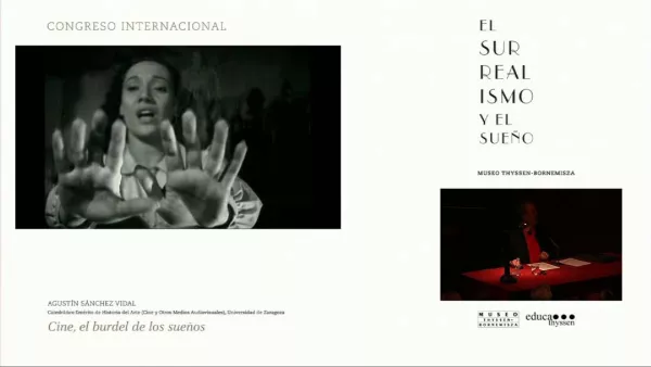 Congreso "El surrealismo y el sueño". Agustín Sánchez Vidal: Cine, el burdel de los sueños.