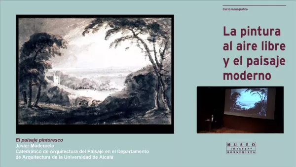 Curso "La pintura al aire libre y el paisaje moderno". Javier Maderuelo: El paisaje pintoresco